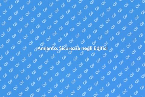 Eliminare l'amianto negli edifici