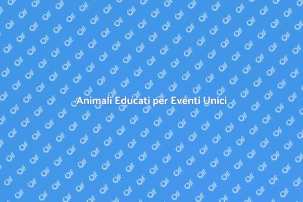 Gli Animali Protagonisti del Tuo Evento