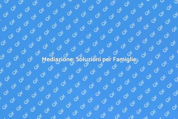 Affronta le Difficoltà Familiari con Mediazione
