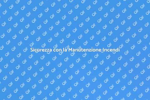 Manutenzione Sistemi Rivelazione Incendi