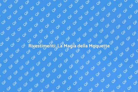 Posa di Moquette: Trasforma la Casa