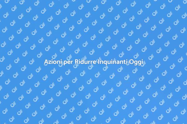 Azioni Sostenibili per un Futuro Pulito