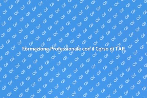 Corso di TAR: Potenzia le tue Competenze