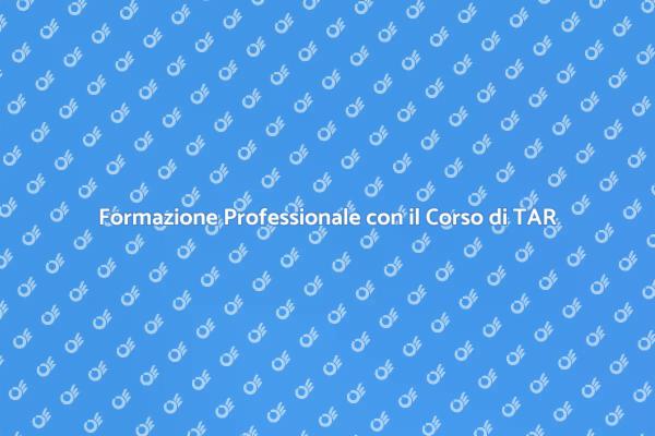 Scopri il Corso di TAR per Crescere