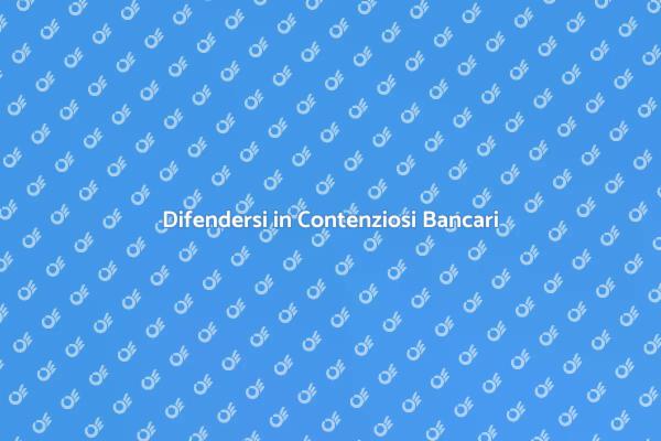 Gestire Contenziosi con Banche