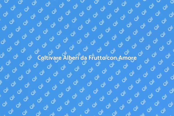 Pianta Alberi da Frutto per la Tua Famiglia