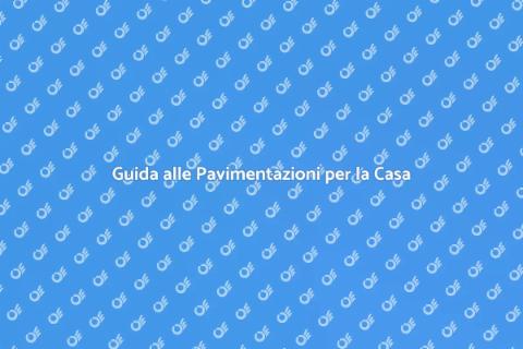 Pavimentazioni: Scelte per la Casa