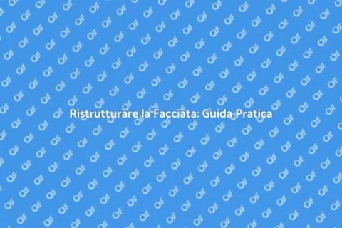 Ristrutturazione Facciata: Rinnova Casa