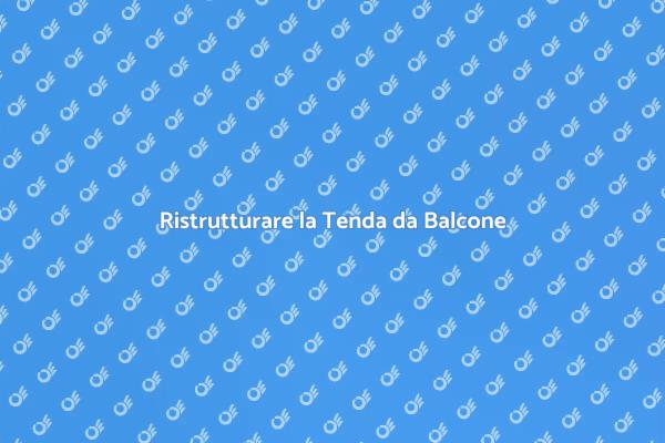 Riparazione Facile Tenda da Balcone