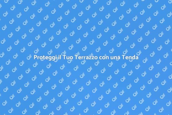 La Tenda Perfetta per il Tuo Terrazzo