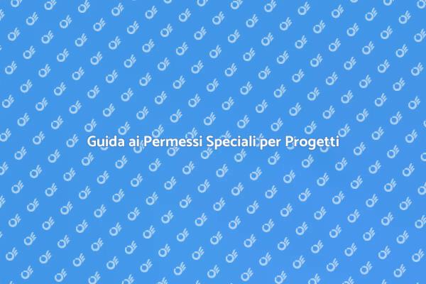 Permessi Speciali: La Tua Guida Pratica