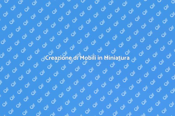 Mobili Miniature: Un Hobby Creativo