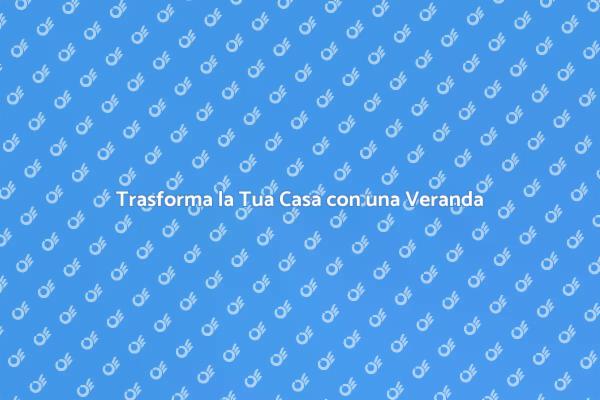 Veranda a Scomparsa: Eleganza e Funzionalità