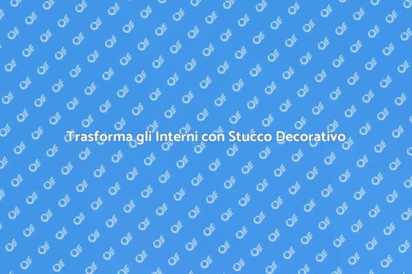 Stucco Decorativo: Eleganza per la Casa