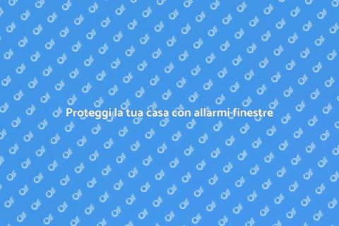 Allarmi per finestre: sicurezza casa