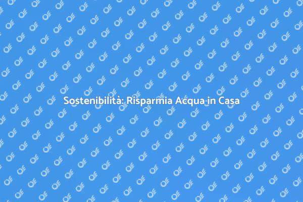 Installazione di Sistemi di Risparmio Idrico