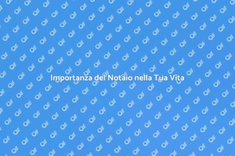 Ruolo Cruciale del Notaio nella Vita