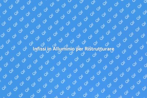 Infissi in Alluminio: Scelta Ideale