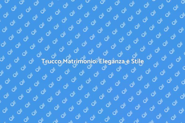 Il Tuo Make Up per il Matrimonio