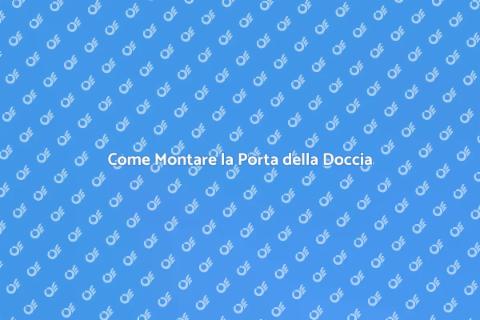 Montare la Porta della Doccia Facile