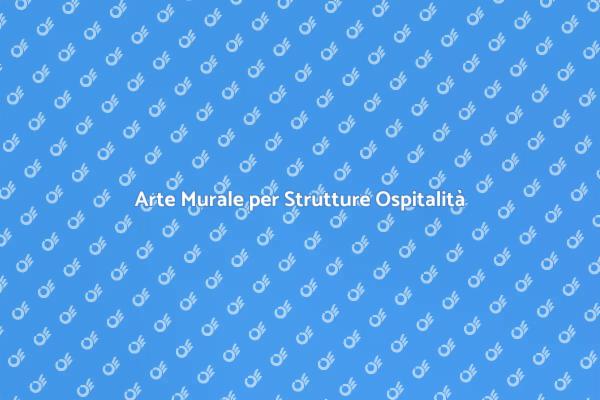 Trasforma la Tua Struttura con Arte