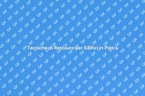 Restaurare un Edificio in Pietra