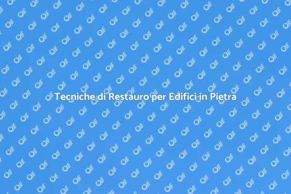 Riscoprire Edifici in Pietra Storici