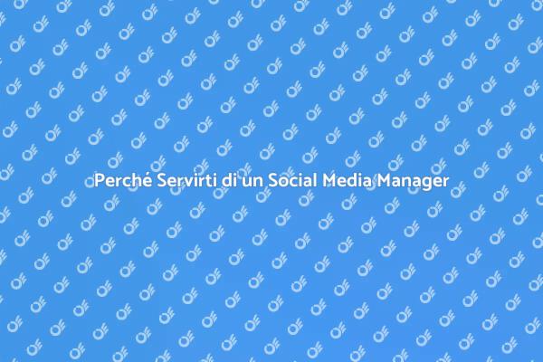 Il Ruolo Chiave del Social Media Manager
