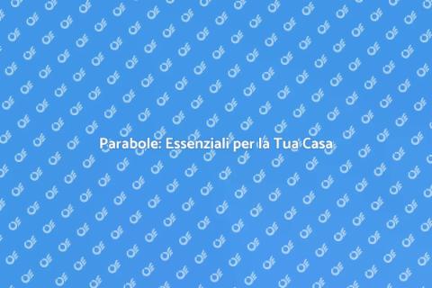 Parabole: Magia e Connessione Quotidiana