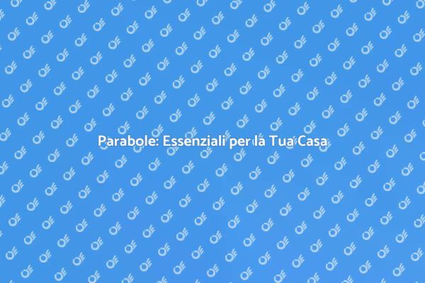 Parabole: Un Mondo di Connessioni