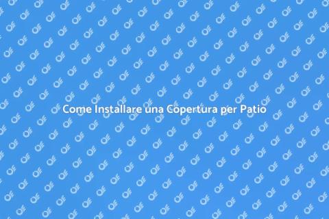 Copertura per Patio: Trasforma il Tuo Spazio