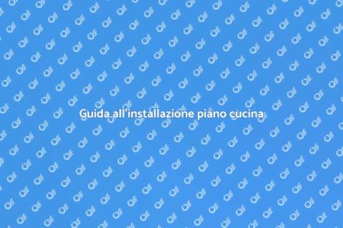 Installare un piano di lavoro cucina