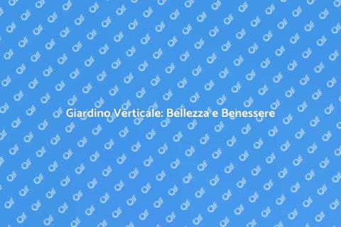 Giardino Verticale Indoor: Rivoluzione Verde