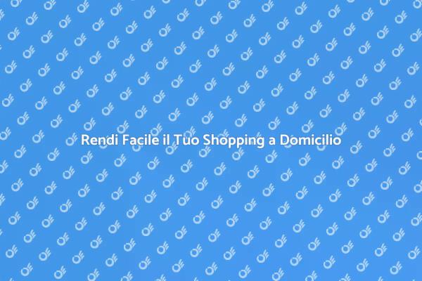 Shopping Facile: Servizio a Domicilio