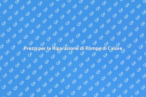 Costi di Riparazione Pompa di Calore