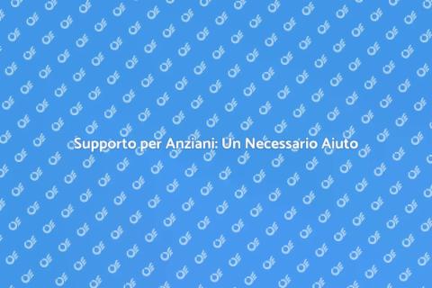 Assistenza Personale per Anziani