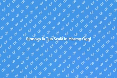 Restaurare Scala in Marmo: Guida Facile