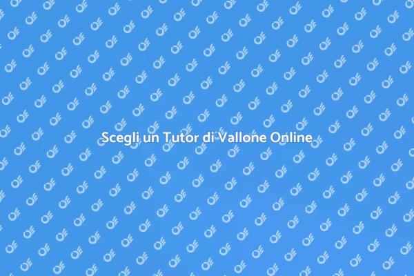 Migliora con un Tutor di Vallone Online