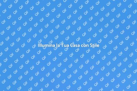 Illuminazione: Trasforma la Tua Casa