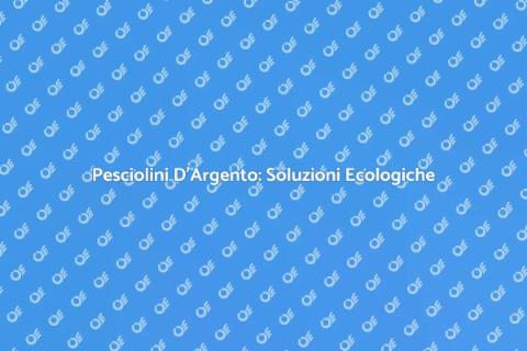 Disinfestazione Ecologica Pesciolini D'Argento