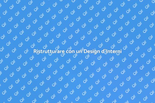 Rinnova i Tuoi Spazi con Design d'Interni