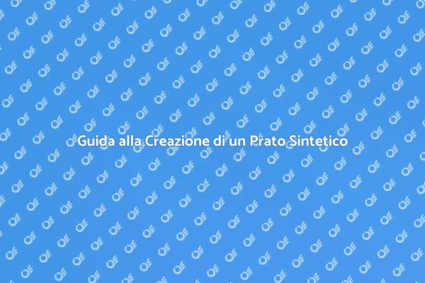 Prato Sintetico: Vantaggi e Installazione