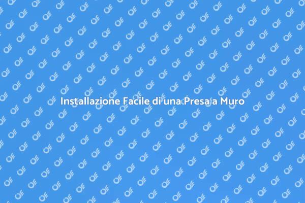 Come Montare una Presa a Muro