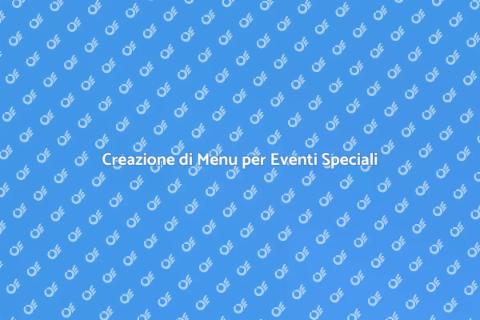 Menu Personalizzati per Eventi Unici
