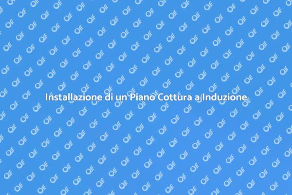 Come Installare un Piano Cottura a Induzione