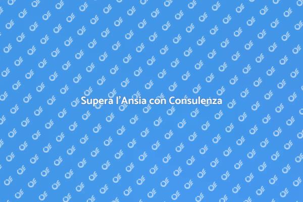 Affronta l'Ansia con Esperti