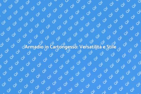 Armadio in Cartongesso: Soluzione Creativa
