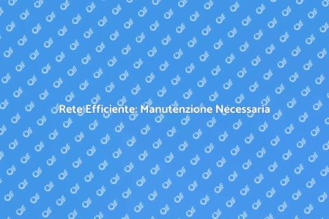 Manutenzione Infrastruttura di Rete