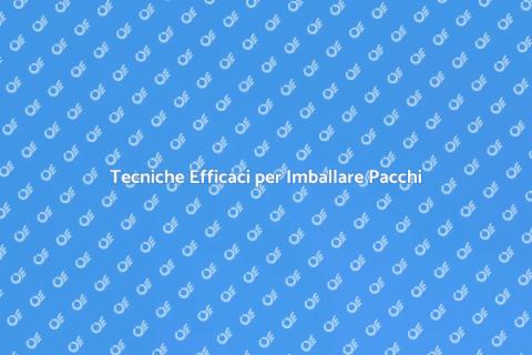 Imballare Pacchi: Guida al Trasloco