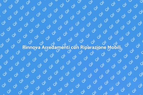 Riparazione Mobili: Rinnova la Tua Casa